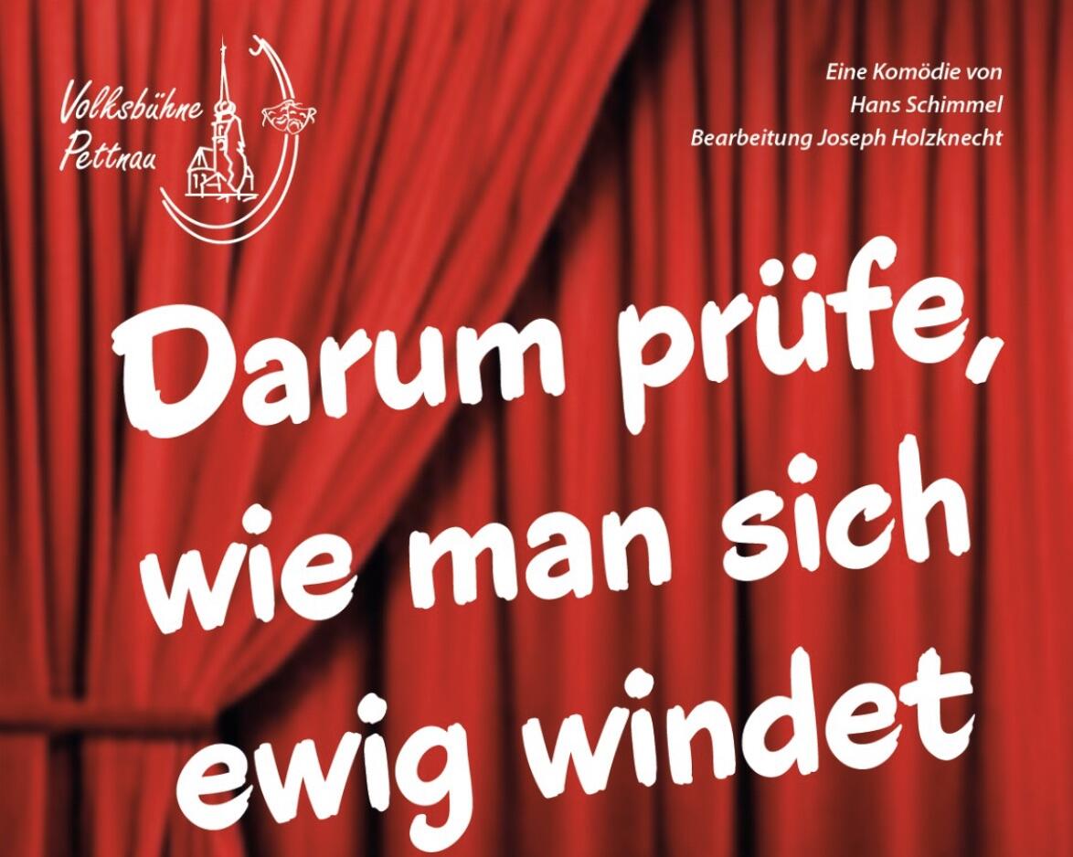 Volksbühne Pettnau - "Darum prüfe, wie man sich ewig windet"